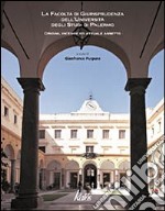 La Facoltà di giurisprudenza dell'Università degli Studi di Palermo. Origini, vicende ed attuale assetto libro