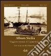 Album Sicilia. Viaggio ottocentesco di Eugène Sevaistre libro