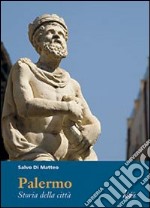 Palermo. Storia della città libro