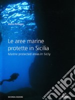 Le aree marine protette in Sicilia-Marine protected areas in Sicily. Ediz. bilingue