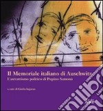 Il memoriale italiano di Auschwitz. L'astrattismo politico di Pupino Samonà libro