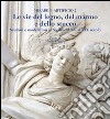 Mirabile artificio. Vol. 2: Lungo le vie del legno, del marno e dello stucco. Scultori e modellatori in Sicilia dal XV al XIX secolo libro di Guttilla M. (cur.)