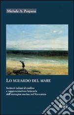 Lo sguardo del mare. Scrittori italiani al confino e rappresentazione letteraria dell'immagine marina nel Novecento