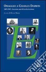 Omaggio a Charles Darwin 1809-2010. Duecento anni di evoluzionismo libro