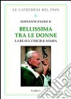 Bellissima tra le donne. Vol. 2: La Beata Vergine Maria libro di Giovanni Paolo II Chirico F. (cur.)