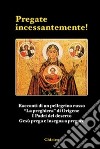 Pregate incessantemente! Racconti di un pellegrino russo-«La preghiera» di Origene-I Padri del deserto-Gesù prega e insegna a pregare libro