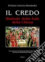 Il Credo. Simbolo della fede della Chiesa libro