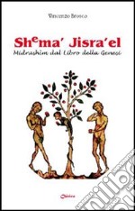 Shema' Jisra'el. Midrashim dal libro della Genesi libro