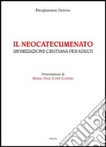 Il neocatecumenato. Un'iniziazione cristiana per adulti