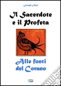 Il sacerdote e il profeta. Alle fonti del Corano libro