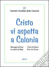 Cristo vi aspetta a Colonia libro