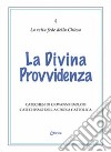 La divina provvidenza. Catechesi di Giovanni Paolo II. Catechismo della Chiesa Cattolica libro