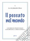 Il peccato nel mondo. Catechesi di Giovanni Paolo II. Catechismo della Chiesa Cattolica libro