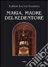 Maria, madre del redentore libro