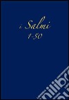 Salmi 1-50 libro