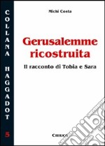 Gerusalemme ricostruita. Il racconto di Tobia e Sara