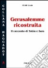 Gerusalemme ricostruita. Il racconto di Tobia e Sara libro