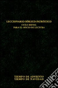 Leccionario biblico-patrístico. Ciclo bienal para el oficio de lectura. Vol. 1: Tiempo de Adviento-Tiempo de Navidad libro