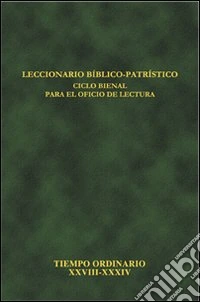 Leccionario bíblico-patristico. Ciclo bienal para el oficio de lectura. Vol. 8: Tiempo ordinario XXVIII-XXXIV libro
