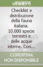 Checklist e distribuzione della fauna italiana. 10.000 specie terrestri e delle acque interne. Con CD-ROM libro