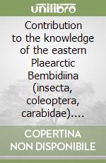 Contribution to the knowledge of the eastern Plaearctic Bembidiina (insecta, coleoptera, carabidae). Ediz. illustrata