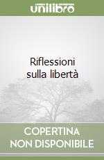 Riflessioni sulla libertà libro