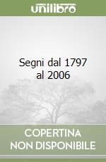 Segni dal 1797 al 2006 libro