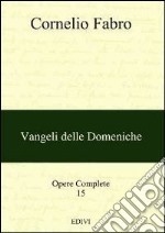 Opere complete. Vol. 15: Vangeli delle domeniche libro