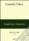 Opere complete. Vol. 15: Vangeli delle domeniche libro di Fabro Cornelio