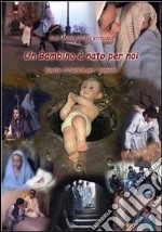 Un bambino è nato per noi. Recite di Natale per i bambini libro