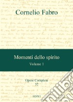 Opere complete. Vol. 1: Momenti dello spirito libro