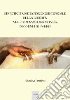 Sinteticità metafisico-esistenziale della libertà nel «tomismo essenziale» di Cornelio Fabro libro
