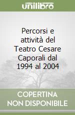 Percorsi e attività del Teatro Cesare Caporali dal 1994 al 2004 libro