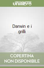 Darwin e i grilli libro