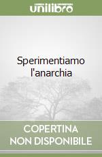 Sperimentiamo l'anarchia