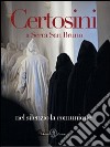 Certosini a Serra San Bruno. Nel silenzio la comunione. Ediz. illustrata libro