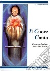 Il cuore canta. Contemplazione con san Bruno libro