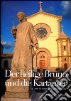 Der heilige Bruno und die Kartäuser. Ein leben des Gebets in den kalabrischen Serre libro