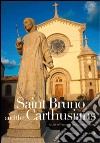 Saint Bruno and the carthusians. A life of prayer in the calabrian Serre libro