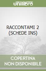 RACCONTAMI 2 (SCHEDE INS) libro