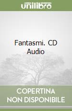 Fantasmi. CD Audio libro