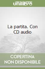 La partita. Con CD audio libro