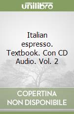 Italian espresso. Textbook. Con CD Audio. Vol. 2 libro