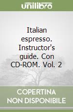 Italian espresso. Instructor's guide. Con CD-ROM. Vol. 2 libro