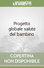 Progetto globale salute del bambino libro