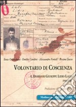 Volontario di coscienza. Il diario di Giuseppe Lidio Lalli 1944-1945 libro