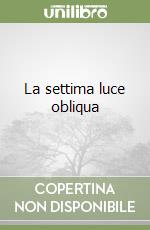 La settima luce obliqua