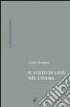 Il volto di Gesù nel cinema libro