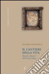 Il cantiere della vita. Risvolti culturali delle biotecnologie libro