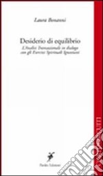 Desiderio di equilibrio. L'analisi transazionale in dialogo con gli esercizi spirituali libro